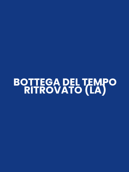 BOTTEGA DEL TEMPO RITROVATO (LA)