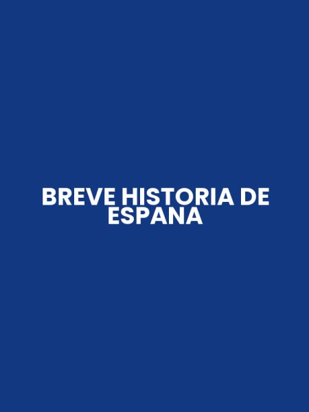 BREVE HISTORIA DE ESPANA