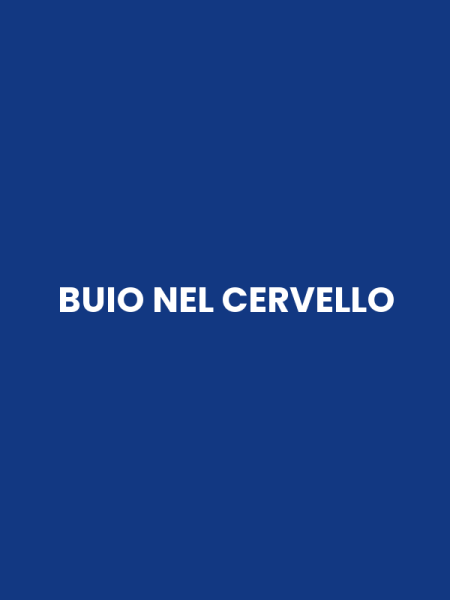 BUIO NEL CERVELLO