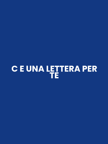 C E UNA LETTERA PER TE