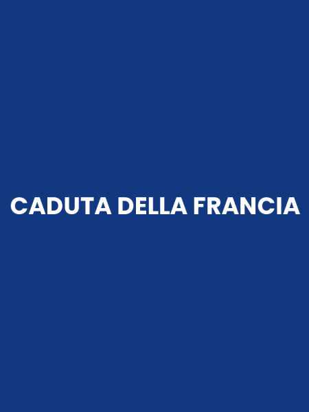 CADUTA DELLA FRANCIA