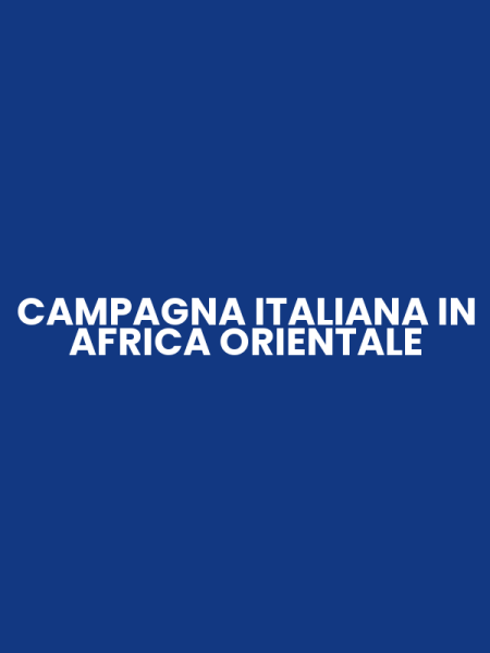 CAMPAGNA ITALIANA IN AFRICA ORIENTALE