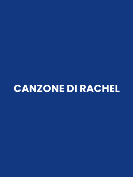 CANZONE DI RACHEL