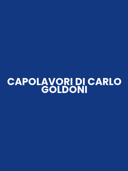CAPOLAVORI DI CARLO GOLDONI