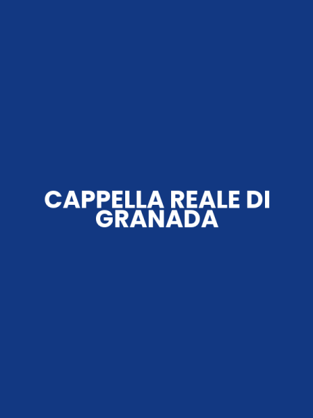 CAPPELLA REALE DI GRANADA