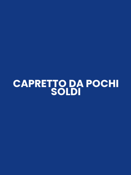 CAPRETTO DA POCHI SOLDI