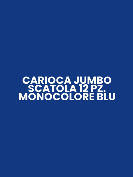 CARIOCA JUMBO SCATOLA 12 PZ. MONOCOLORE BLU