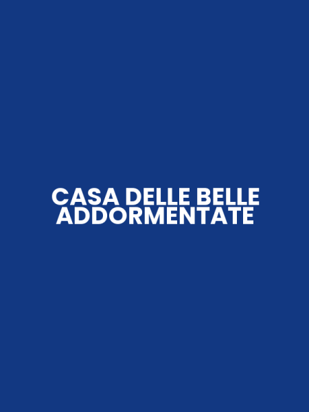 CASA DELLE BELLE ADDORMENTATE