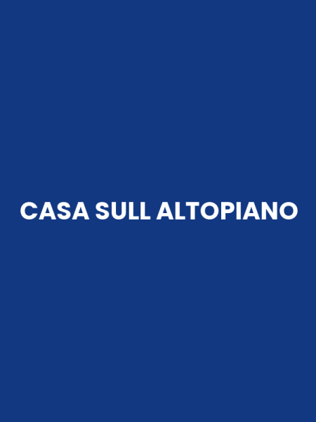 CASA SULL ALTOPIANO