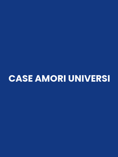 CASE AMORI UNIVERSI