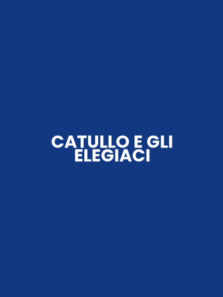 CATULLO E GLI ELEGIACI
