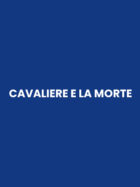 CAVALIERE E LA MORTE