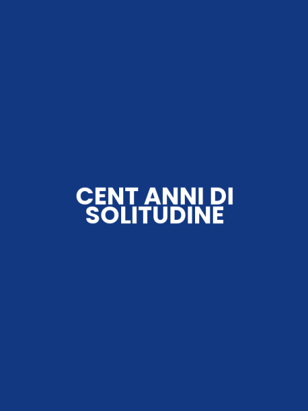 CENT ANNI DI SOLITUDINE