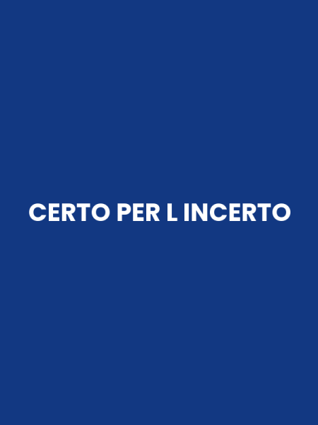 CERTO PER L INCERTO
