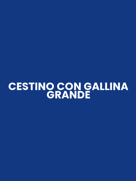 CESTINO CON GALLINA GRANDE
