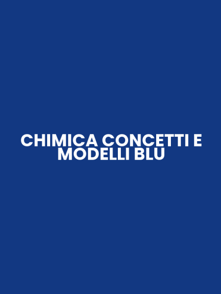 CHIMICA CONCETTI E MODELLI BLU