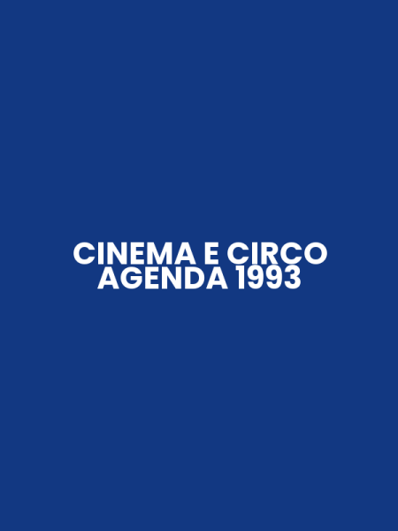 CINEMA E CIRCO AGENDA 1993