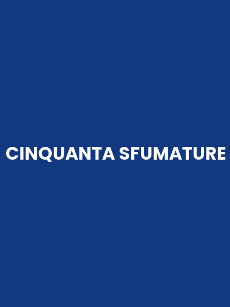 CINQUANTA SFUMATURE