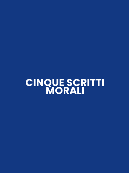 CINQUE SCRITTI MORALI