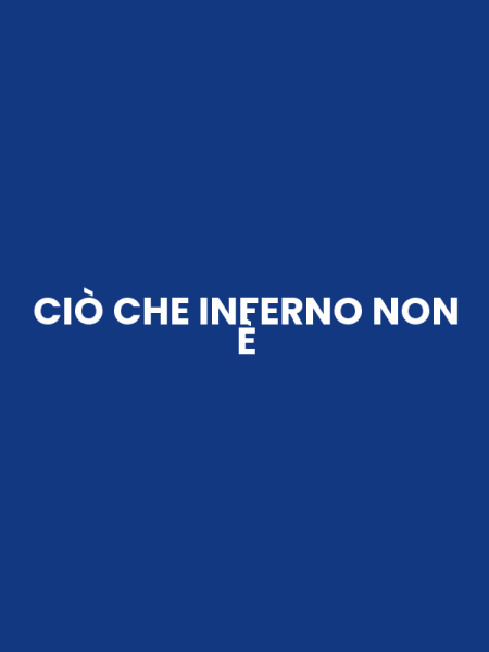 CIÒ CHE INFERNO NON È