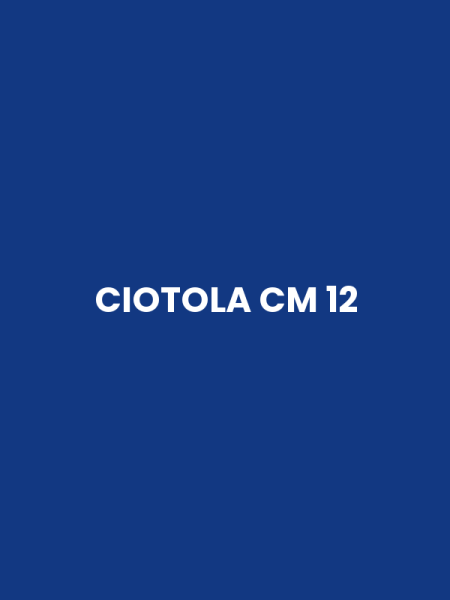 CIOTOLA CM 12