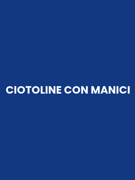 CIOTOLINE CON MANICI