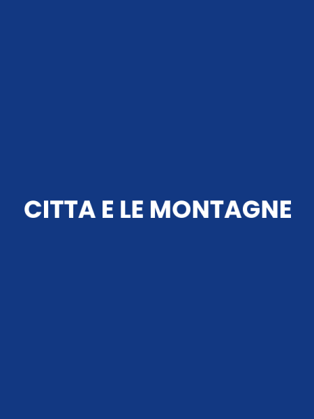 CITTA E LE MONTAGNE