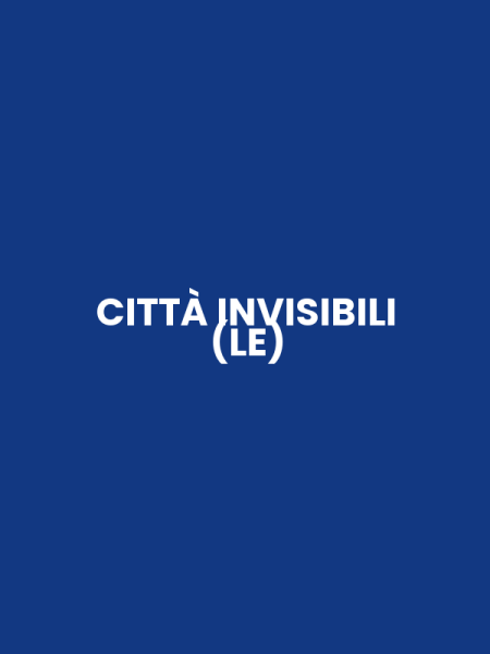 CITTÀ INVISIBILI (LE)
