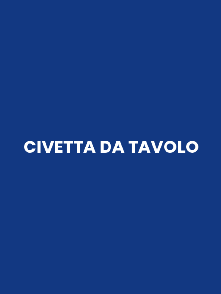 CIVETTA DA TAVOLO