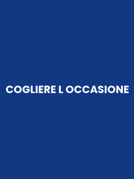 COGLIERE L OCCASIONE