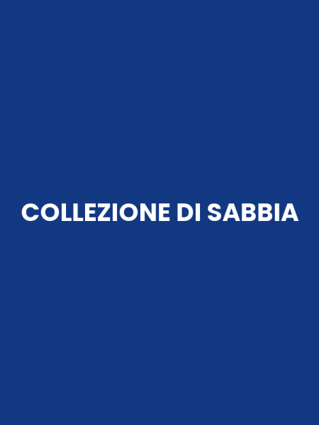 COLLEZIONE DI SABBIA
