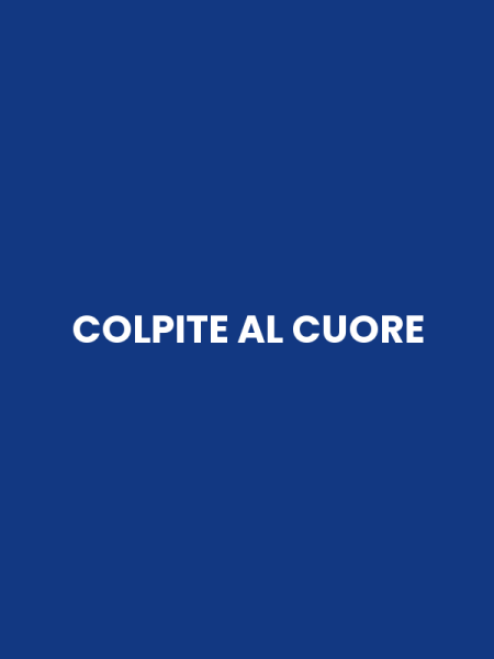COLPITE AL CUORE