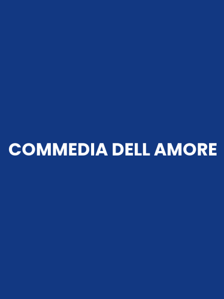 COMMEDIA DELL AMORE