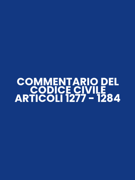 COMMENTARIO DEL CODICE CIVILE ARTICOLI 1277 - 1284