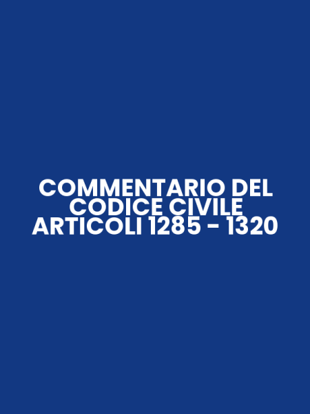 COMMENTARIO DEL CODICE CIVILE ARTICOLI 1285 - 1320