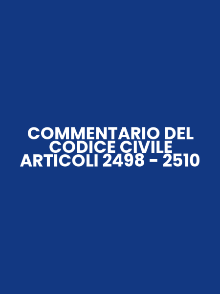 COMMENTARIO DEL CODICE CIVILE ARTICOLI 2498 - 2510