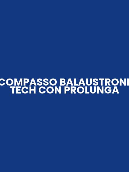 COMPASSO BALAUSTRONE TECH CON PROLUNGA
