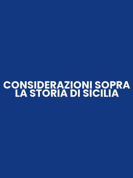CONSIDERAZIONI SOPRA LA STORIA DI SICILIA