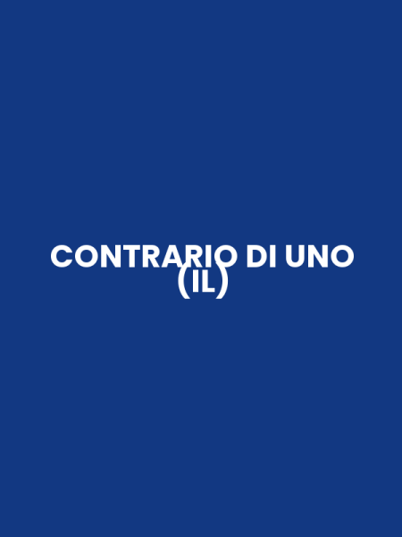 CONTRARIO DI UNO (IL)
