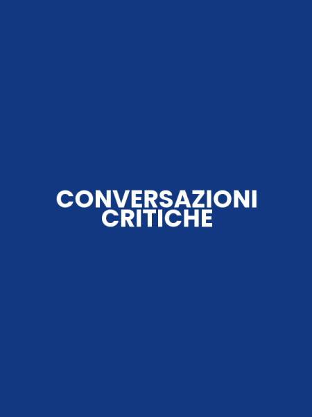 CONVERSAZIONI CRITICHE