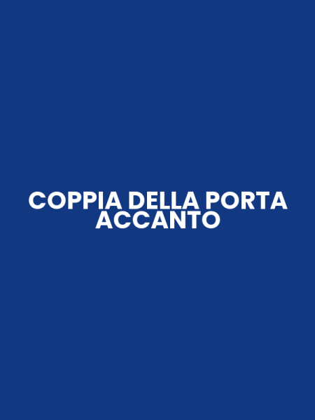 COPPIA DELLA PORTA ACCANTO