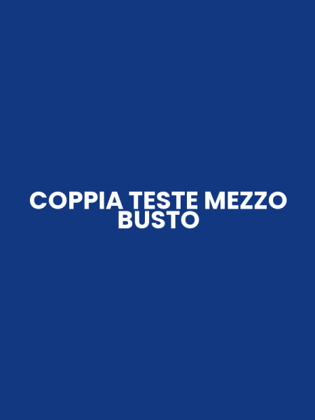 COPPIA TESTE MEZZO BUSTO