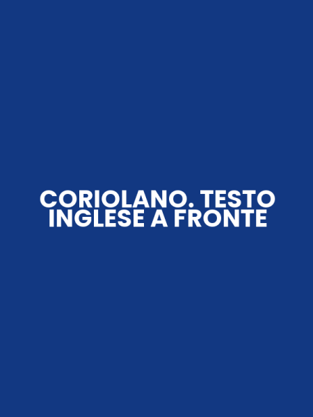 CORIOLANO. TESTO INGLESE A FRONTE