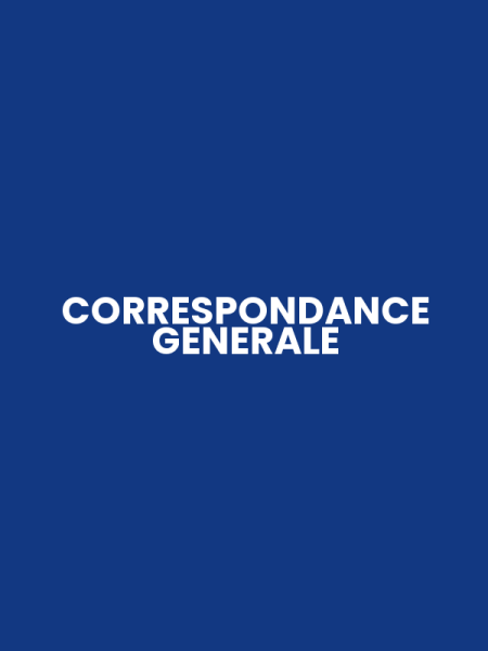CORRESPONDANCE GENERALE