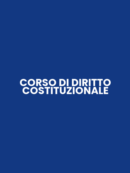 CORSO DI DIRITTO COSTITUZIONALE