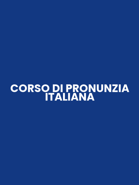 CORSO DI PRONUNZIA ITALIANA
