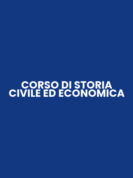 CORSO DI STORIA CIVILE ED ECONOMICA