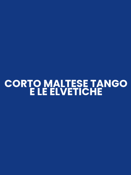 CORTO MALTESE TANGO E LE ELVETICHE