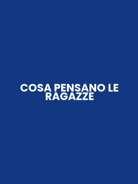 COSA PENSANO LE RAGAZZE