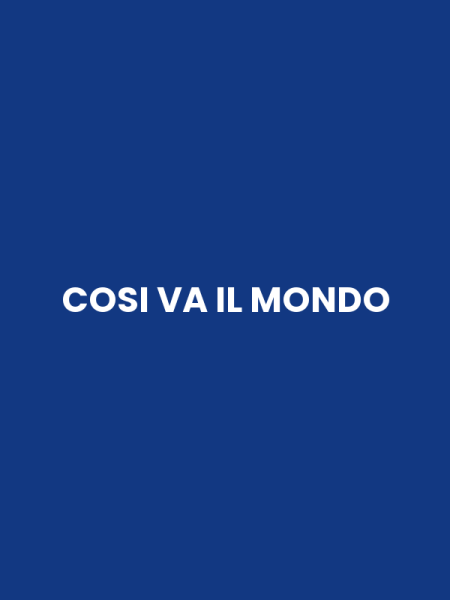COSI VA IL MONDO